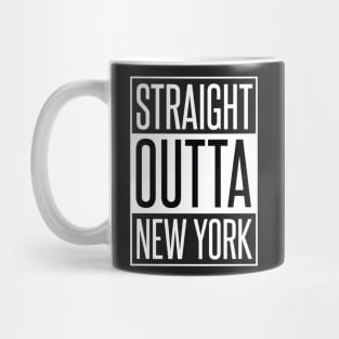 STRAIGHT OUTTA NEW YORK Mug